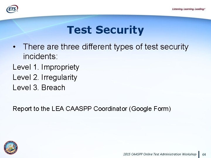 Test Security • There are three different types of test security incidents: Level 1.