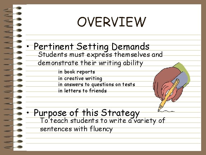 OVERVIEW • Pertinent Setting Demands Students must express themselves and demonstrate their writing ability