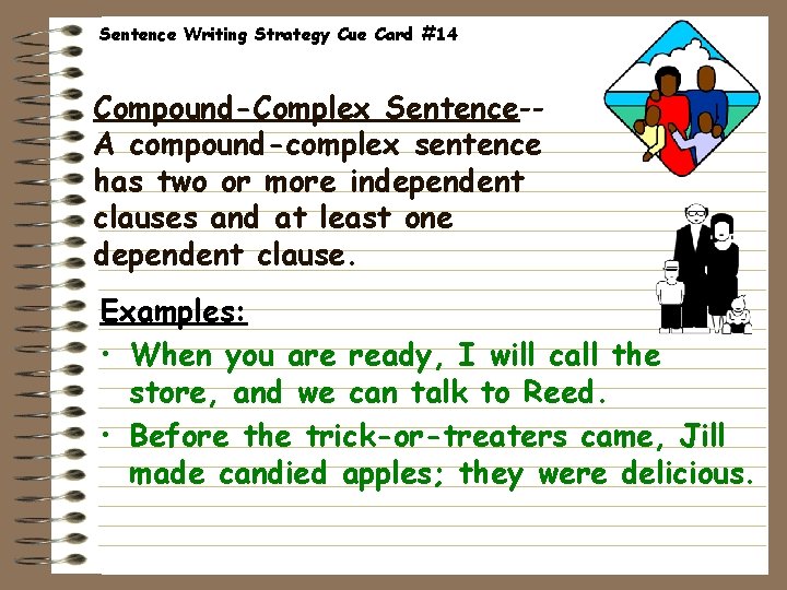 Sentence Writing Strategy Cue Card #14 Compound-Complex Sentence-A compound-complex sentence has two or more