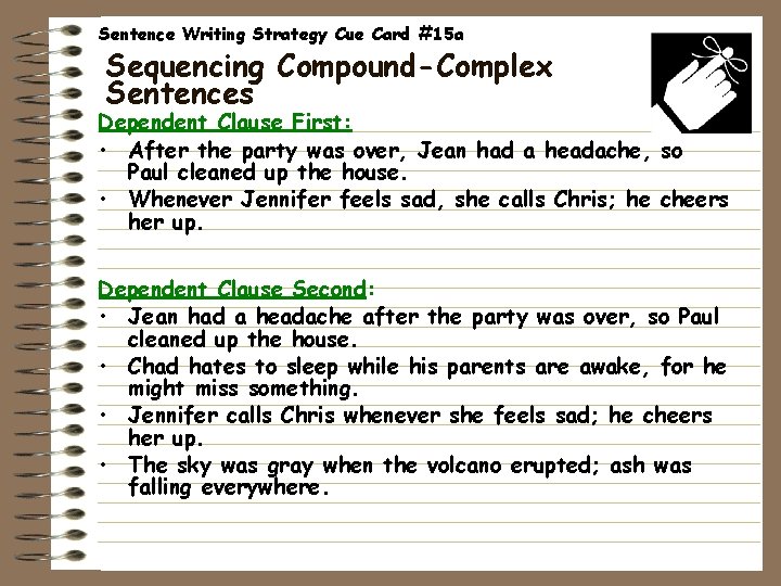 Sentence Writing Strategy Cue Card #15 a Sequencing Compound-Complex Sentences Dependent Clause First: •