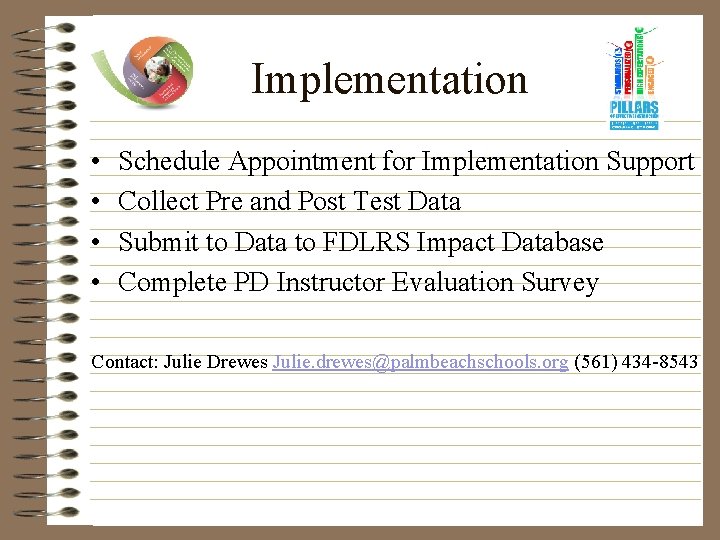 Implementation • • Schedule Appointment for Implementation Support Collect Pre and Post Test Data