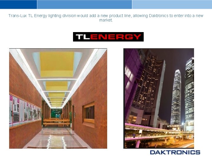Trans-Lux TL Energy lighting division would add a new product line, allowing Daktronics to