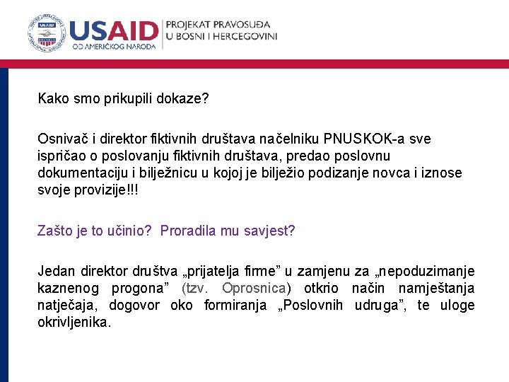 Kako smo prikupili dokaze? Osnivač i direktor fiktivnih društava načelniku PNUSKOK-a sve ispričao o