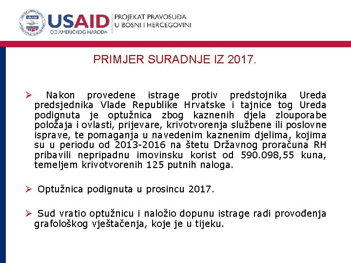 PRIMJER SURADNJE IZ 2017. Ø Nakon provedene istrage protiv predstojnika Ureda predsjednika Vlade Republike