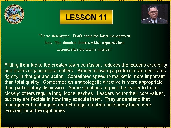 LESSON 11 "Fit no stereotypes. Don't chase the latest management fads. The situation dictates