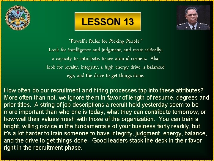 LESSON 13 "Powell's Rules for Picking People: ” Look for intelligence and judgment, and