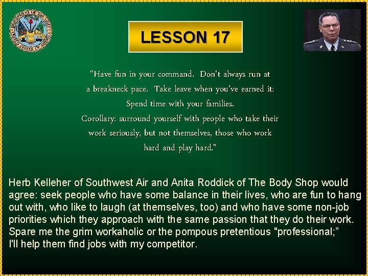 LESSON 17 "Have fun in your command. Don't always run at a breakneck pace.