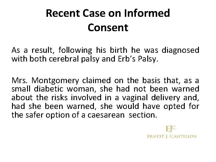 Recent Case on Informed Consent As a result, following his birth he was diagnosed