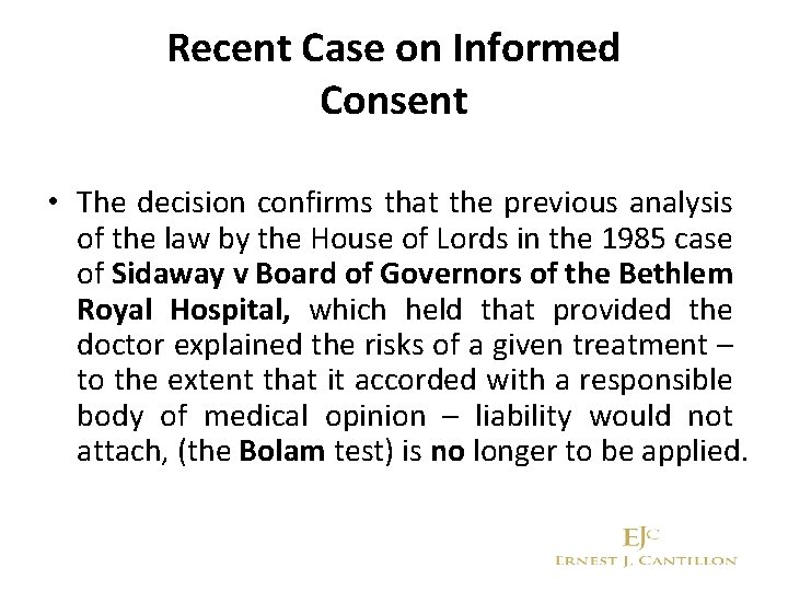 Recent Case on Informed Consent • The decision confirms that the previous analysis of