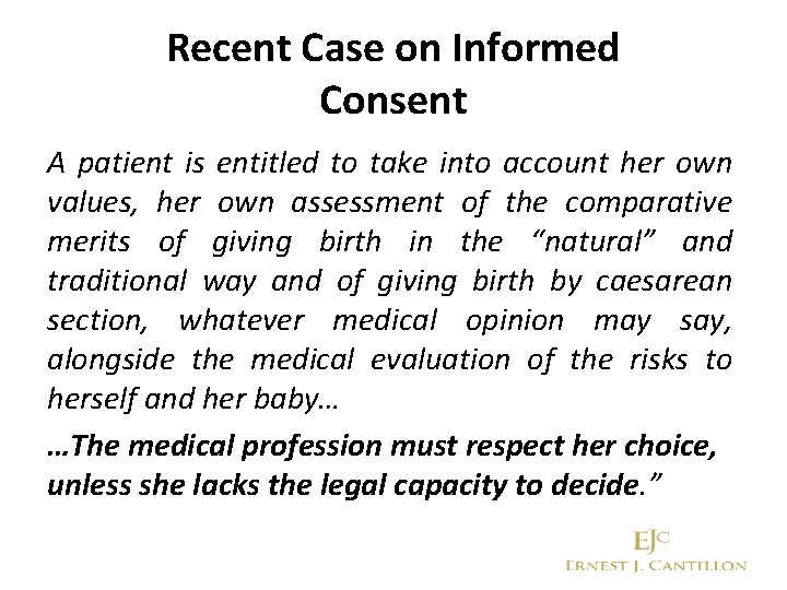 Recent Case on Informed Consent A patient is entitled to take into account her