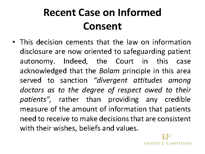 Recent Case on Informed Consent • This decision cements that the law on information