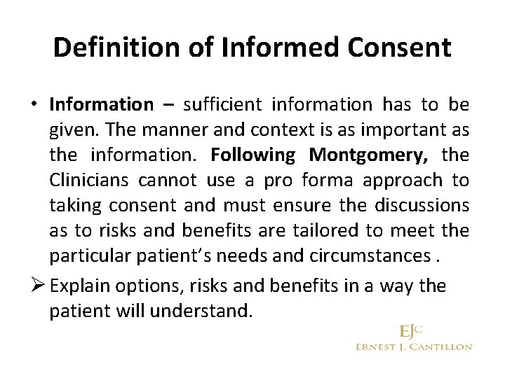Definition of Informed Consent • Information – sufficient information has to be given. The