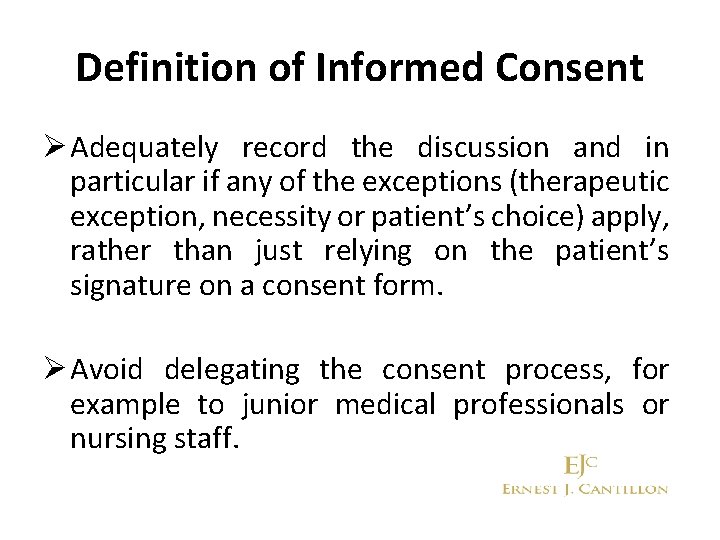 Definition of Informed Consent Ø Adequately record the discussion and in particular if any