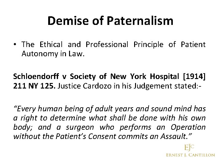 Demise of Paternalism • The Ethical and Professional Principle of Patient Autonomy in Law.