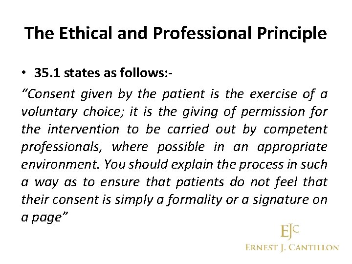 The Ethical and Professional Principle • 35. 1 states as follows: “Consent given by