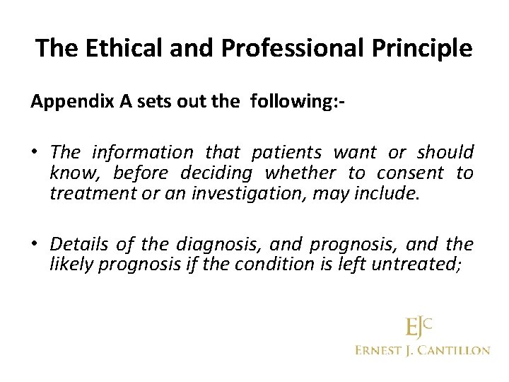 The Ethical and Professional Principle Appendix A sets out the following: - • The