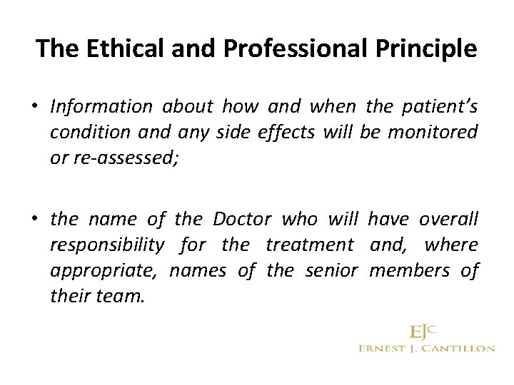 The Ethical and Professional Principle • Information about how and when the patient’s condition