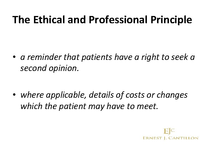 The Ethical and Professional Principle • a reminder that patients have a right to