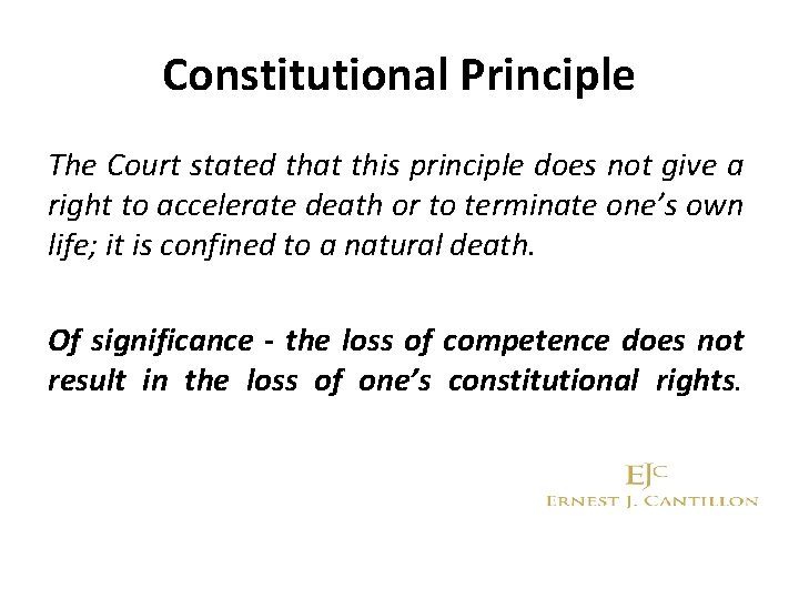 Constitutional Principle The Court stated that this principle does not give a right to