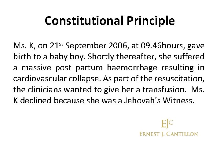 Constitutional Principle Ms. K, on 21 st September 2006, at 09. 46 hours, gave