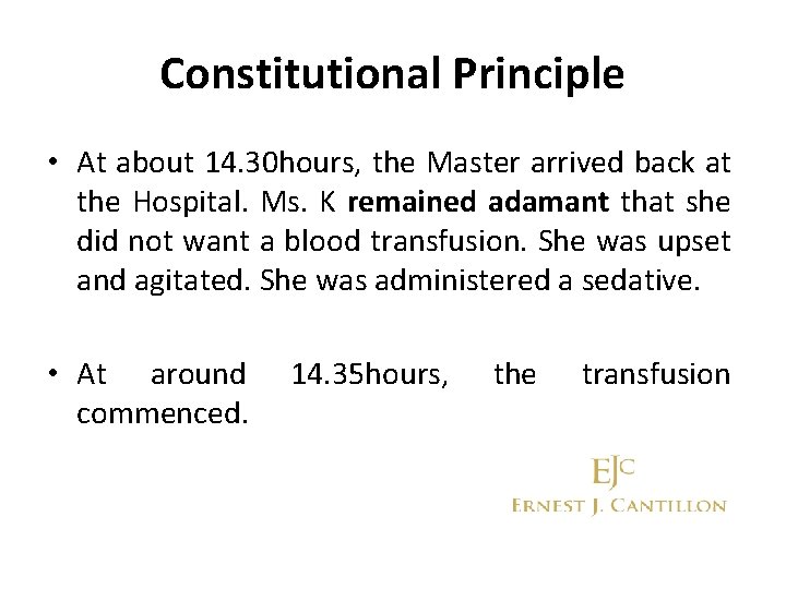 Constitutional Principle • At about 14. 30 hours, the Master arrived back at the