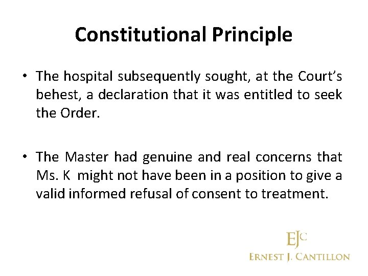 Constitutional Principle • The hospital subsequently sought, at the Court’s behest, a declaration that