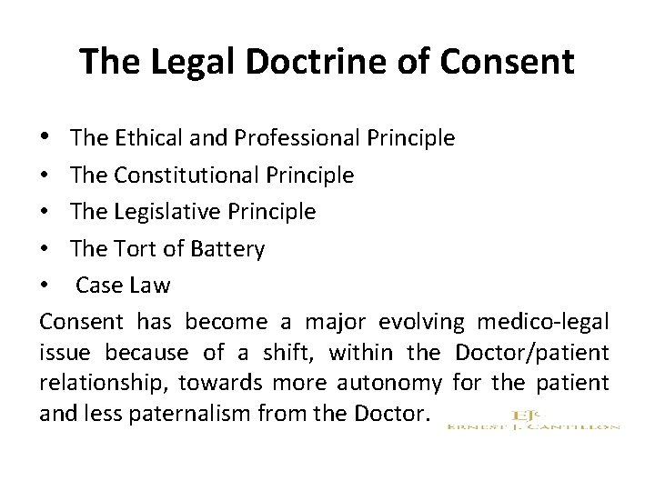 The Legal Doctrine of Consent • The Ethical and Professional Principle • The Constitutional