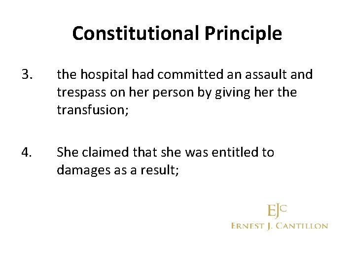 Constitutional Principle 3. the hospital had committed an assault and trespass on her person