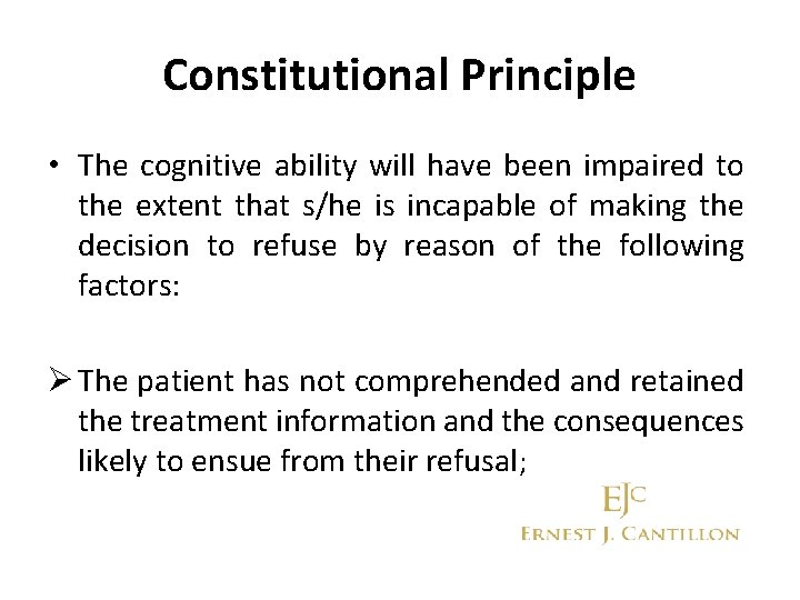 Constitutional Principle • The cognitive ability will have been impaired to the extent that