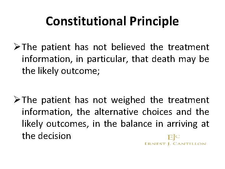 Constitutional Principle Ø The patient has not believed the treatment information, in particular, that