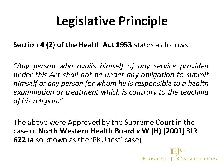 Legislative Principle Section 4 (2) of the Health Act 1953 states as follows: “Any