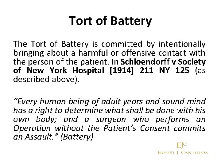 Tort of Battery The Tort of Battery is committed by intentionally bringing about a