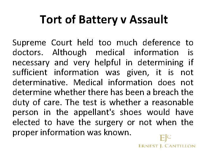 Tort of Battery v Assault Supreme Court held too much deference to doctors. Although