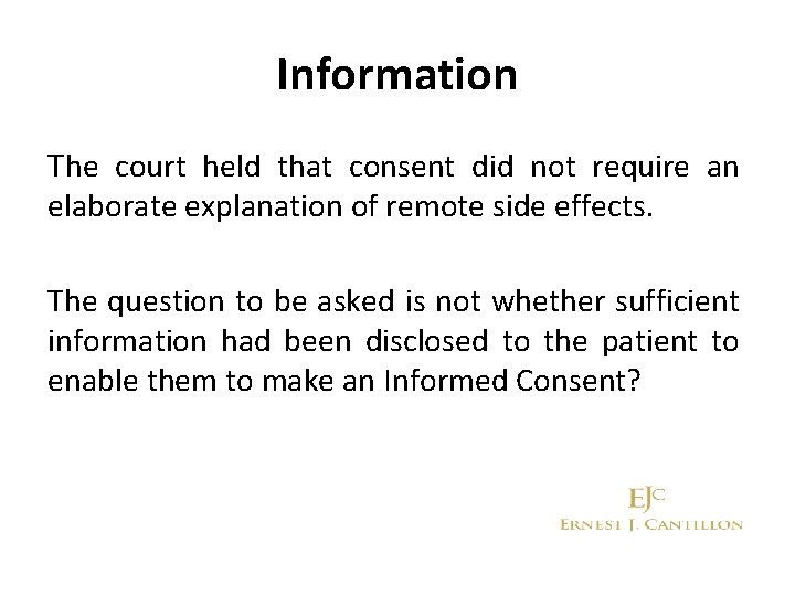 Information The court held that consent did not require an elaborate explanation of remote