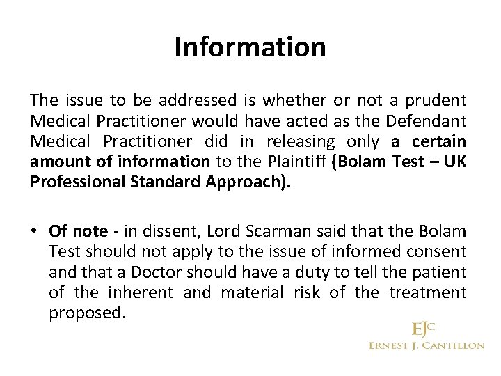 Information The issue to be addressed is whether or not a prudent Medical Practitioner