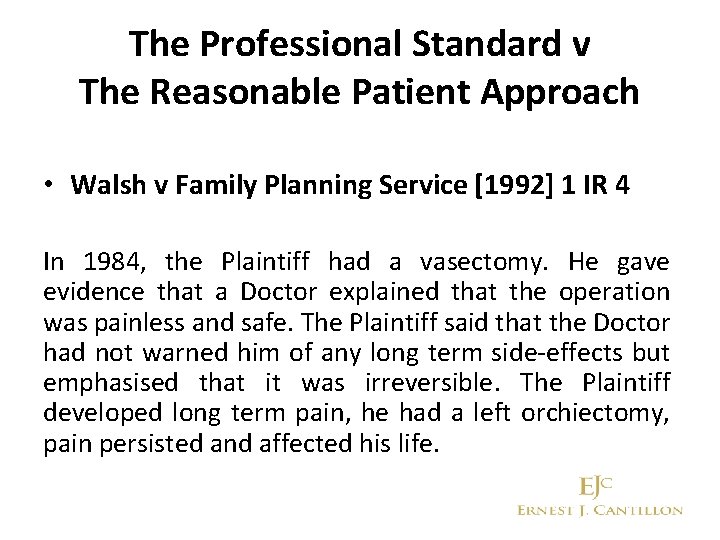 The Professional Standard v The Reasonable Patient Approach • Walsh v Family Planning Service