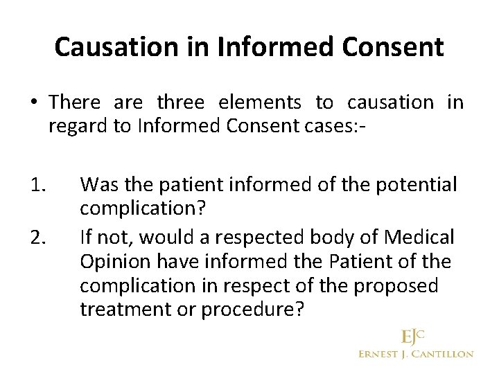 Causation in Informed Consent • There are three elements to causation in regard to