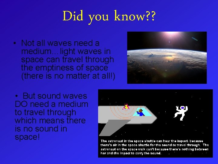 Did you know? ? • Not all waves need a medium…light waves in space