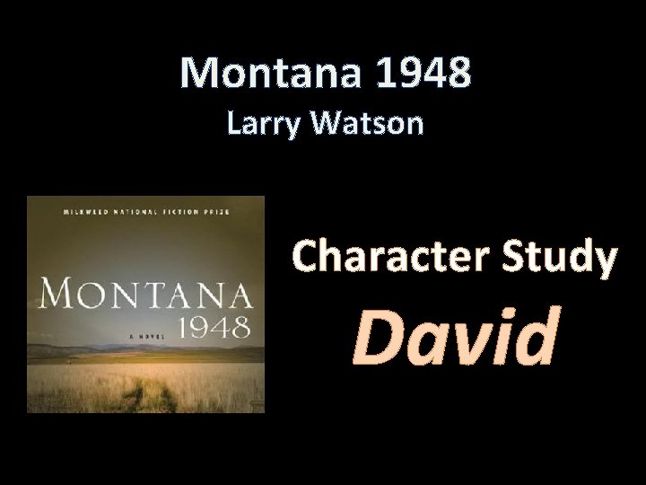 Montana 1948 Larry Watson Character Study David 