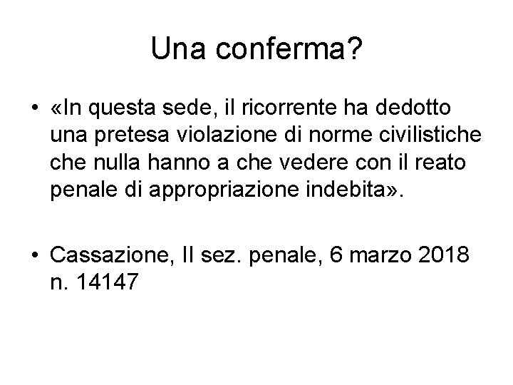 Una conferma? • «In questa sede, il ricorrente ha dedotto una pretesa violazione di