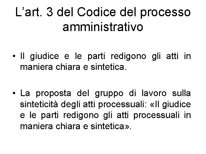L’art. 3 del Codice del processo amministrativo • Il giudice e le parti redigono