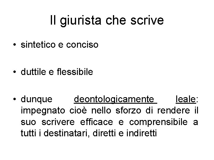 Il giurista che scrive • sintetico e conciso • duttile e flessibile • dunque