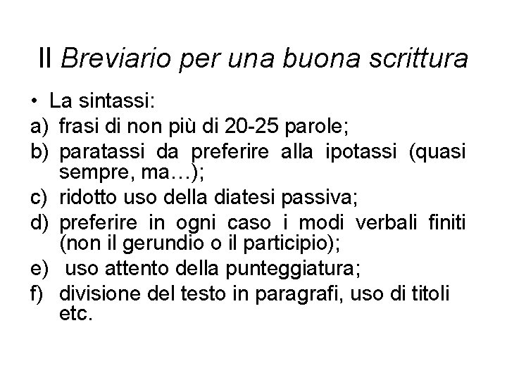 Il Breviario per una buona scrittura • La sintassi: a) frasi di non più