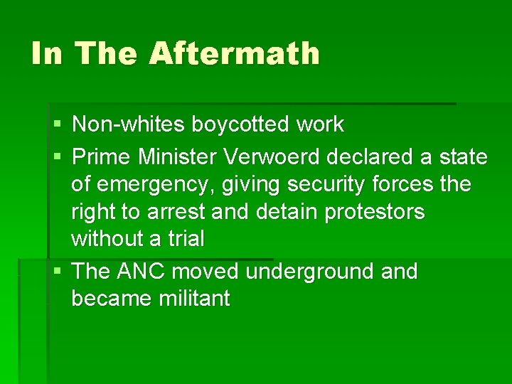 In The Aftermath § Non-whites boycotted work § Prime Minister Verwoerd declared a state