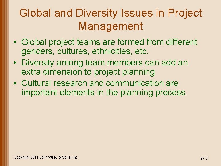 Global and Diversity Issues in Project Management • Global project teams are formed from Global and Diversity Issues in Project Management • Global project teams are formed from