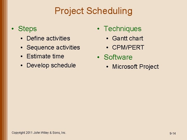 Project Scheduling • Steps • • Define activities Sequence activities Estimate time Develop schedule Project Scheduling • Steps • • Define activities Sequence activities Estimate time Develop schedule