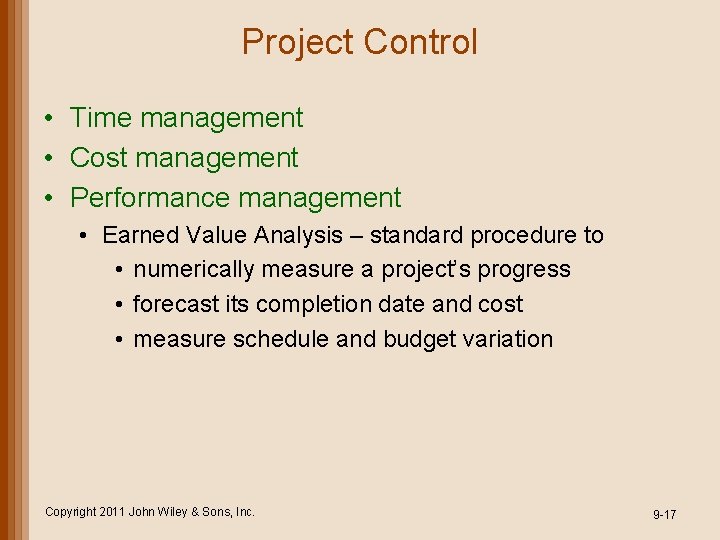 Project Control • Time management • Cost management • Performance management • Earned Value Project Control • Time management • Cost management • Performance management • Earned Value