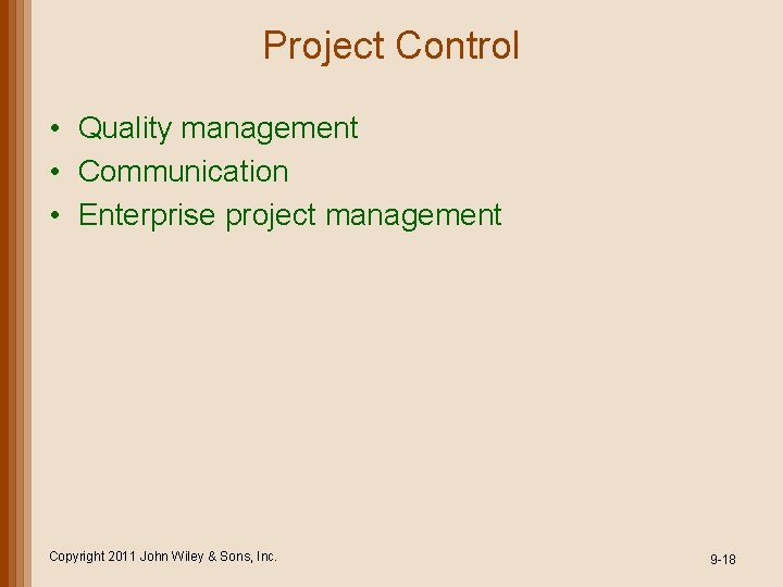 Project Control • Quality management • Communication • Enterprise project management Copyright 2011 John Project Control • Quality management • Communication • Enterprise project management Copyright 2011 John