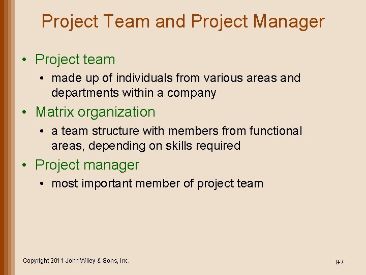 Project Team and Project Manager • Project team • made up of individuals from Project Team and Project Manager • Project team • made up of individuals from