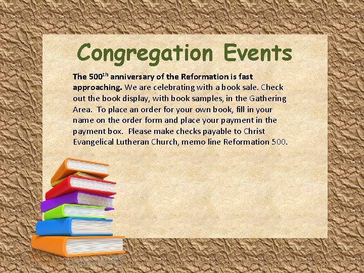Congregation Events The 500 th anniversary of the Reformation is fast approaching. We are